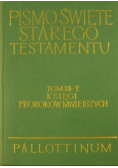 Pismo Święte Starego Testamentu Tom XII - 2 Księgi Proroków Mniejszych