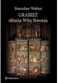 Grabież ołtarza Wita Stwosza