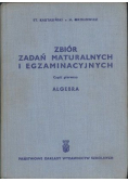 Zbiór zadań maturalnych i egzaminacyjnych Część 1 Algebra