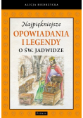 Najpiękniejsze opowiadania i legendy o św.Jadwidze