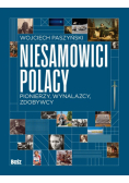 Niesamowici Polacy. Pionierzy, wynalazcy, zdobywcy