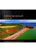 Luksus na szynach
