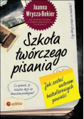 Szkoła twórczego pisania Jak zostać autorem bestsellerowych powieści