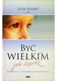 Być wielkim jak dziecko