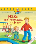 Maks nie rozmawia z obcymi