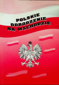 Polskie odrodzenie na Wschodzie