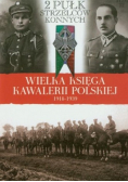 Wielka księga kawalerii polskiej 1918 - 1939 Tom 32 2 Pułk strzelców konnych
