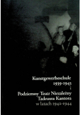 Kunstgewerbeschule 1939 - 1943 i Podziemny Teatr Niezależny Tadeusza Kantora