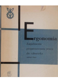 Ergonomia Zagadnienia przystosowania pracy do człowieka