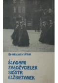 Śladami założycielek sióstr elżebietanek