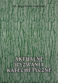 Aktualne wyzwania katechetyczne
