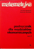 Matematyka Podręcznik dla wydziałów ekonomicznych Tom II