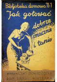 Jak gotować dobrze smacznie i tanio 1935 r.