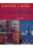 Schowki i półki w weekend