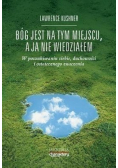 Bóg jest na tym miejscu a ja nie wiedziałem