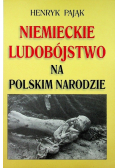 Niemieckie ludobójstwo na Polskim Narodzie