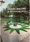 Ogród biblijny w Myczkowcach