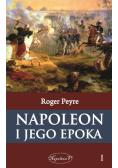 Napoleon i jego epoka T.1