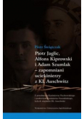 Jaglic Alfons Kiprowski i Adam Szumlak zapomniani uciekinierzy z KL Auschwitz