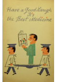 Have a Good Laugh It s the Best Medicine