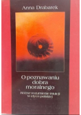 O poznawaniu dobra moralnego plus autograf Drabarek