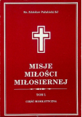 Misje miłości miłosiernej tom I