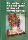 Chrześcijaństwo w dialogu kultur na ziemiach Rzeczypospolitej