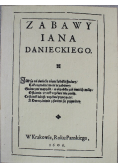 Zabawy Iana Danieckiego reprint z 1606 r.