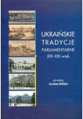 Ukraińskie tradycje parlamentarne XIX-XXI wiek