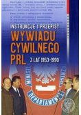 Instrukcje i przepisy wywiadu cywilnego PRL
