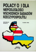 Polacy o i dla niepodległości wschodnich sąsiadów rzeczpospolitej