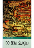 Ojcowie żywi 13 Do ziemi świętej