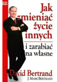 Jak zmieniać życie innych i zarabiać na własne