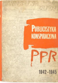 Publicystyka konspiracyjna PPR 1942 1945