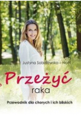 Przeżyć raka. Przewodnik dla chorych i ich rodzin