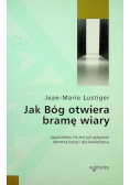 Jak Bóg otwiera bramę wiary