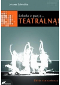 Szkoła z pasją...teatralną!