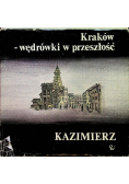 Kraków - wędrówki w przeszłość Kazimierz