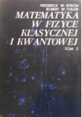Matematyka w fizyce klasycznej i kwantowej Tom II