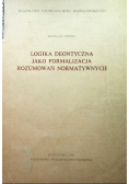 Logika deontyczna jako formalizacja rozumowań normatywnych