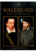 Dynastie Europy  Tom  10 Walezjusze