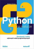 Python na maturze. Rozwiązania i analiza...
