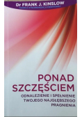Ponad Szczęściem Odnalezienie i spełnienie Twojego najgłębszego pragnienia