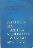 Psychologia dziecka niedostosowanego społecznie