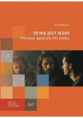 To nie jest Jezus Filmowe apokryfy XXI wieku
