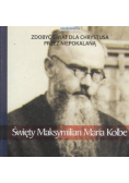 Zdobyć świat dla Chrystusa przez Niepokalaną Św Maksymilian Kolbe