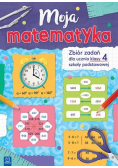 Moja matematyka Zbiór zadań dla uczniów szkoły podstawowej