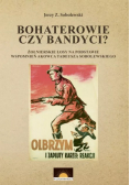 Bohaterowie czy bandyci