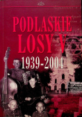 Podlaskie losy V 1939-2004
