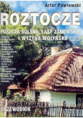 Roztocze Puszcza Solska Lasy Janowskie i Wyżyna Wołyńska